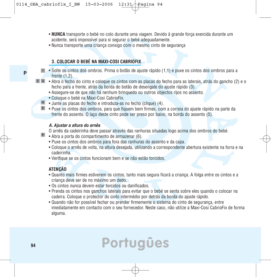 Maxi-Cosi THE SAFE WORLD OF I manual 94Portugûes, Colocar O Bebé NA MAXI-COSI Cabriofix, Ajustar a altura do arnês, Atenção 