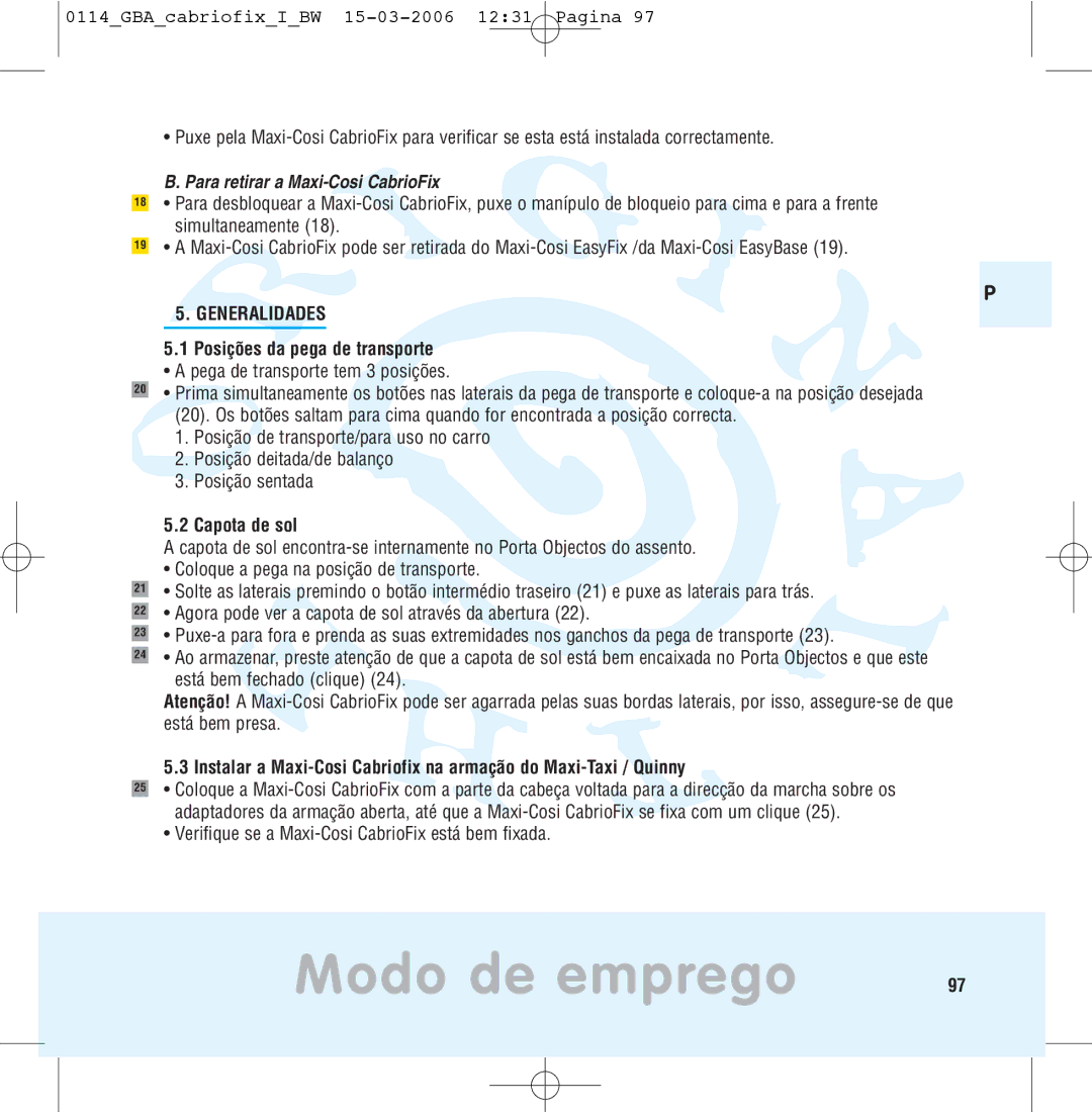 Maxi-Cosi THE SAFE WORLD OF I manual Para retirar a Maxi-Cosi CabrioFix, Generalidades, Posições da pega de transporte 