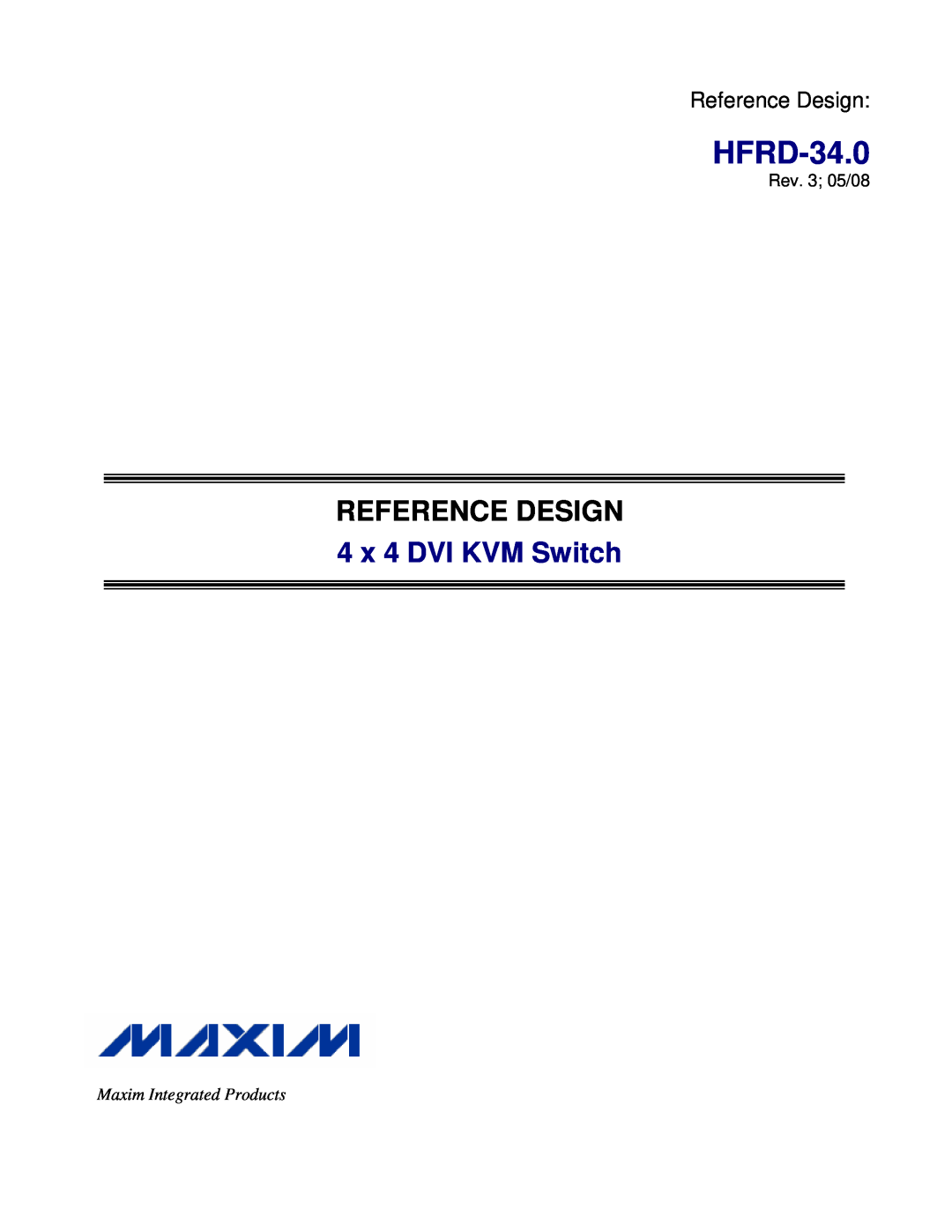 Maxim HFRD-34.0 manual Reference Design, 4 x 4 DVI KVM Switch, Rev. 3 05/08, Maxim Integrated Products 