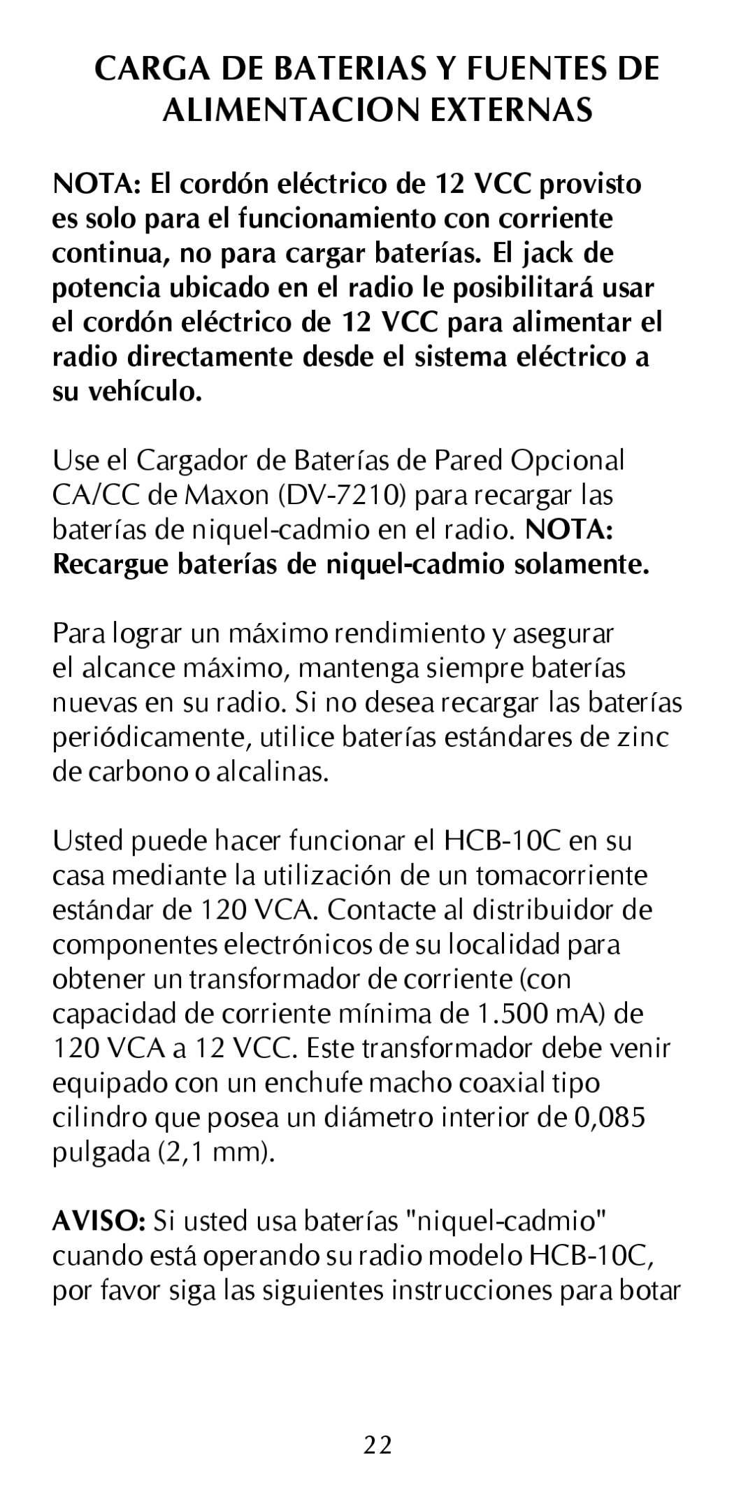 Maxon Telecom HCB-10C Carga DE Baterias Y Fuentes DE Alimentacion Externas, Recargue baterías de niquel-cadmio solamente 