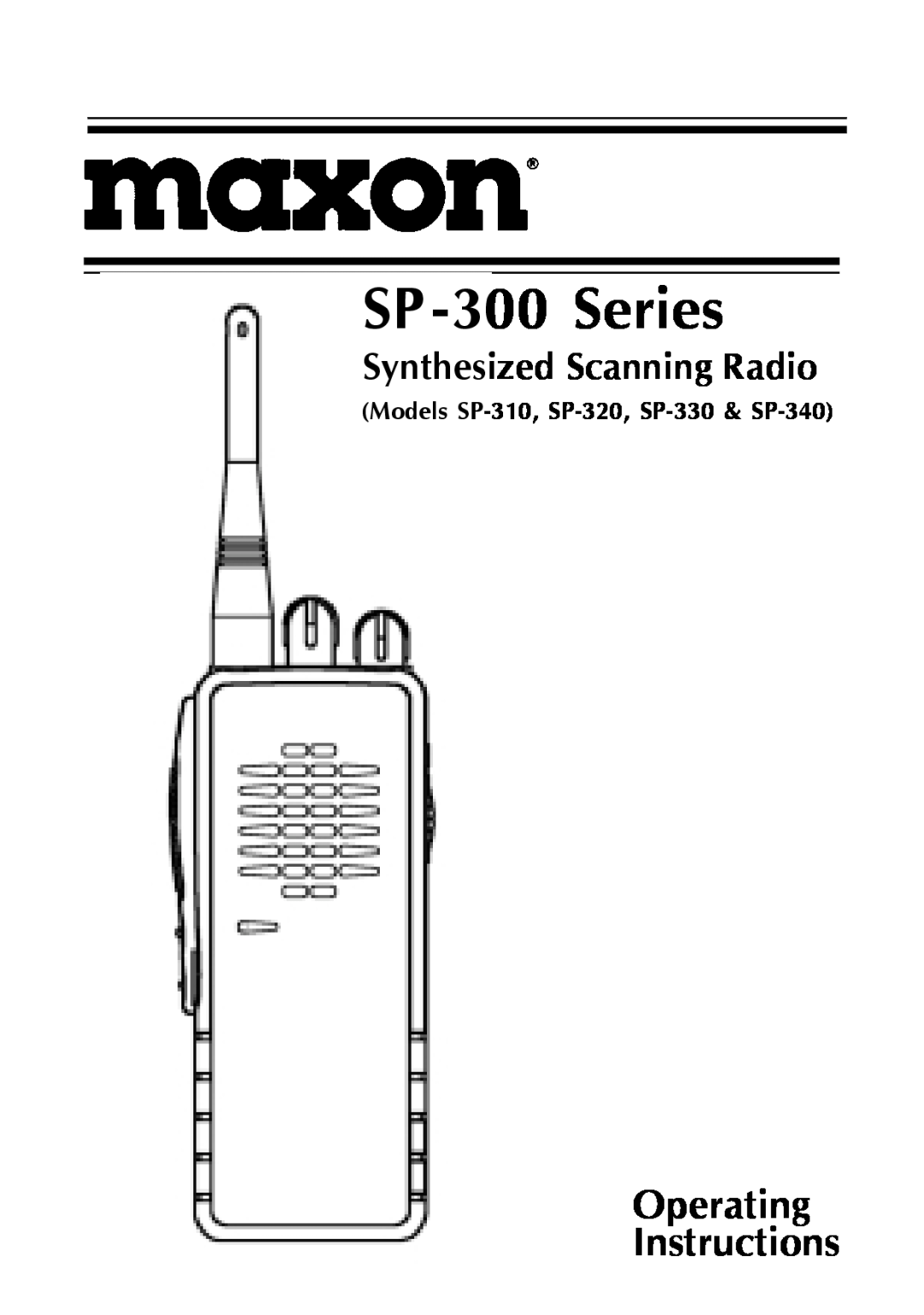 Maxon Telecom SP-330 & SP-340 manual Models SP-310, SP-320, SP-330& SP-340, SP -300Series, Synthesized Scanning Radio 