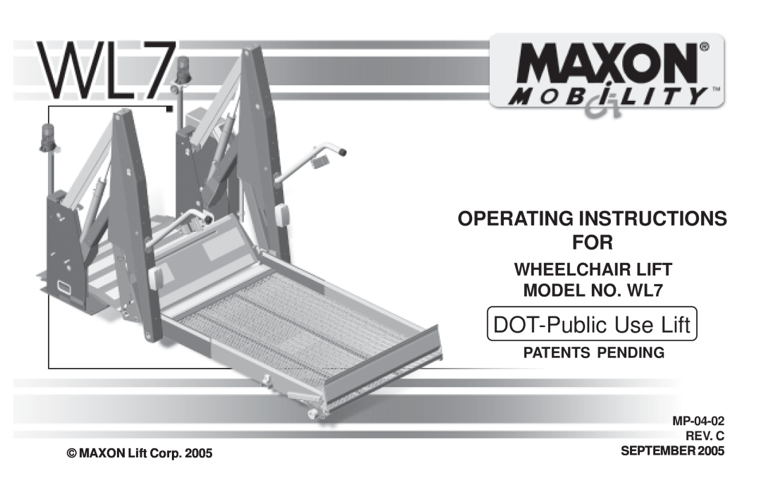 Maxon Telecom operating instructions WHEELCHAIR LIFT MODEL NO. WL7, Patents Pending, Draft, DOT-Public Use Lift 