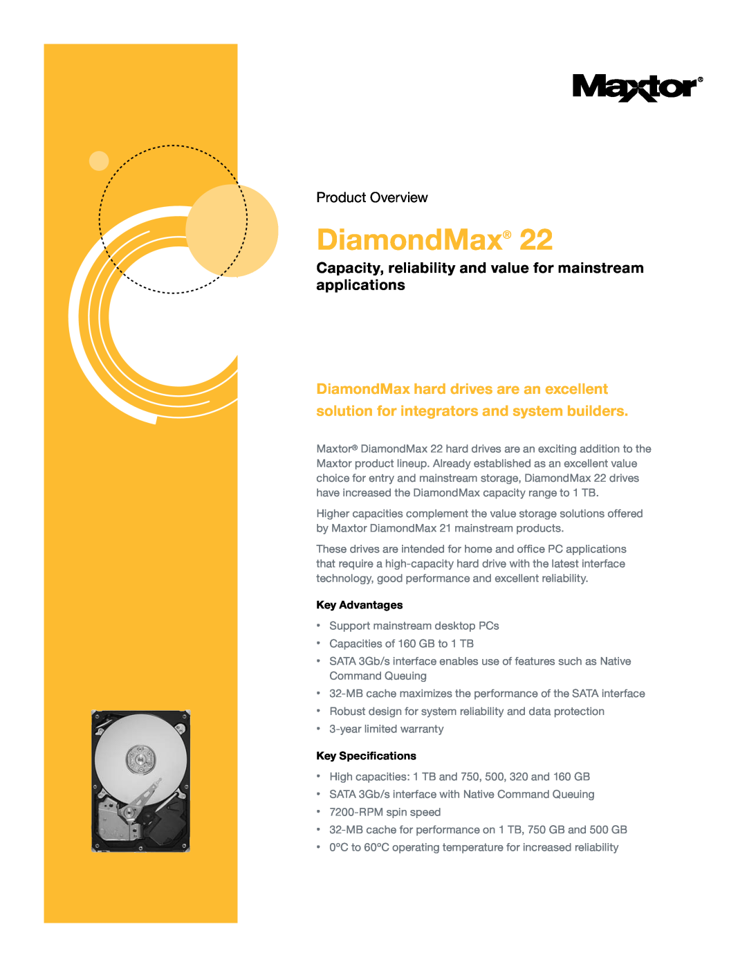Maxtor 22 warranty Capacity, reliability and value for mainstream applications, Key Advantages, Key Specifications 