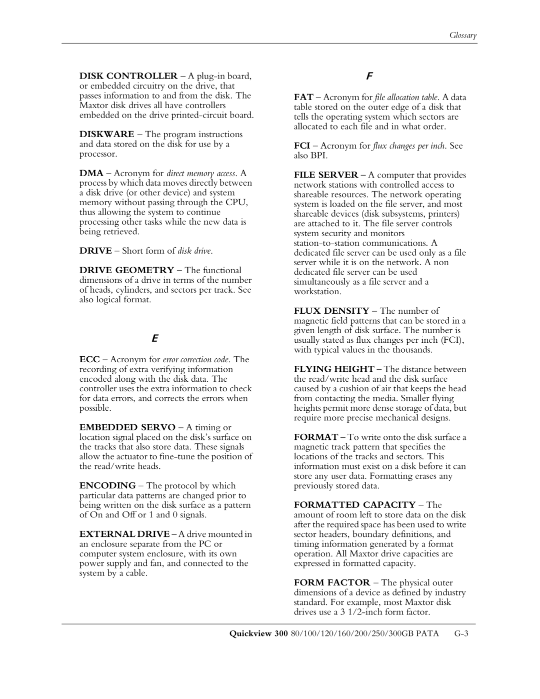 Maxtor 300 manual FCI Acronym for flux changes per inch. See also BPI 