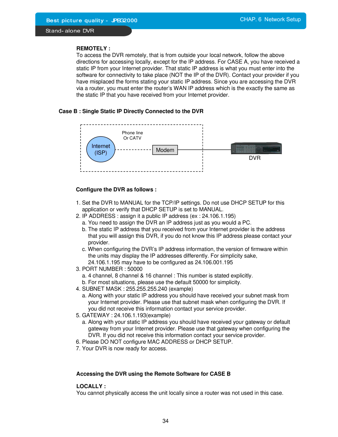 Maxtor 4Channel Stand-alone DVMR manual Remotely, Case B Single Static IP Directly Connected to the DVR, Isp 