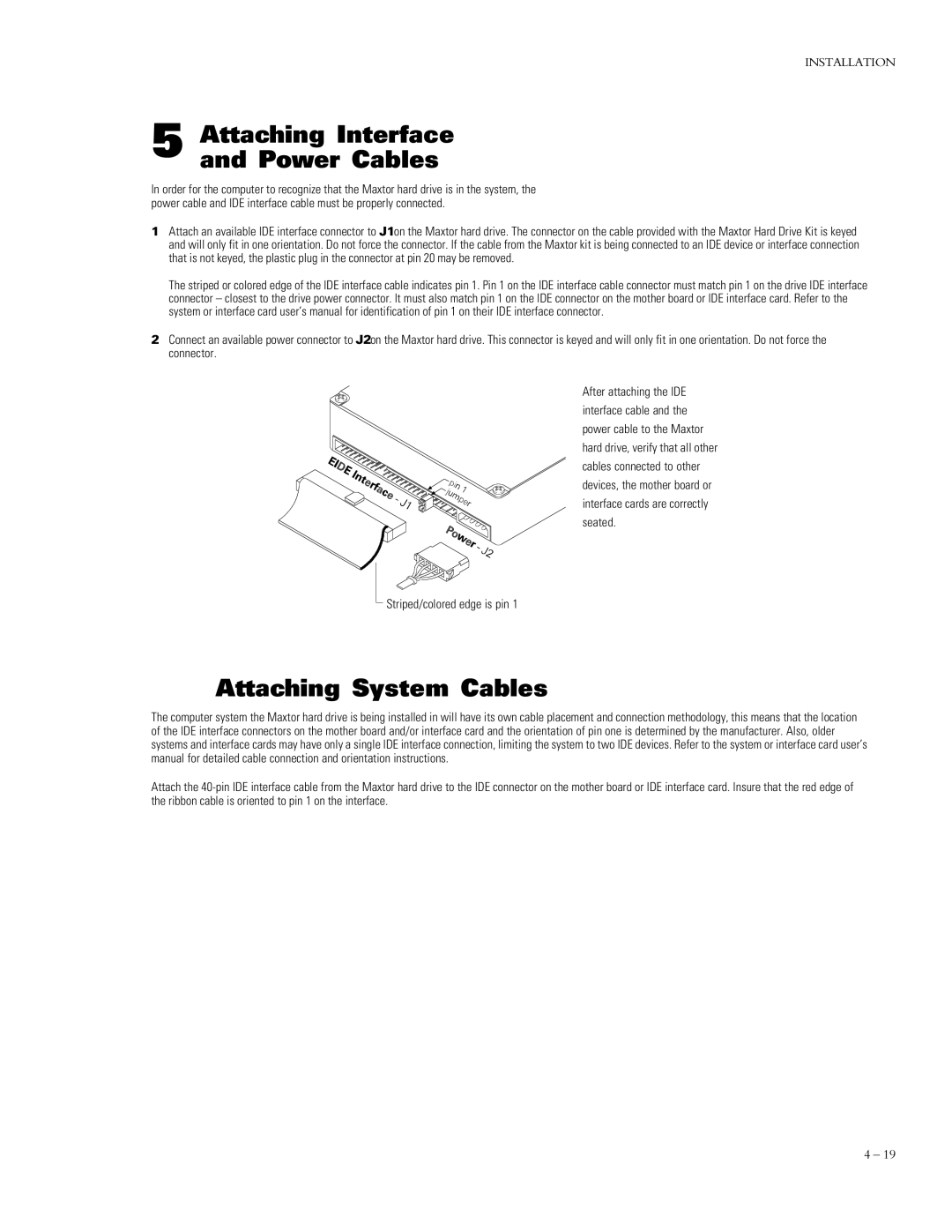 Maxtor 90648D5, 91152D8, 90845D6, 90720D5, 90840D6, 90432D3, 90256D2 Attaching Interface Power Cables, Attaching System Cables 