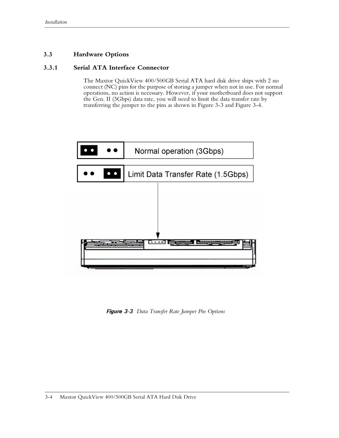 Maxtor manual Normal operation 3Gbps Limit Data Transfer Rate 1.5Gbps, Hardware Options Serial ATA Interface Connector 