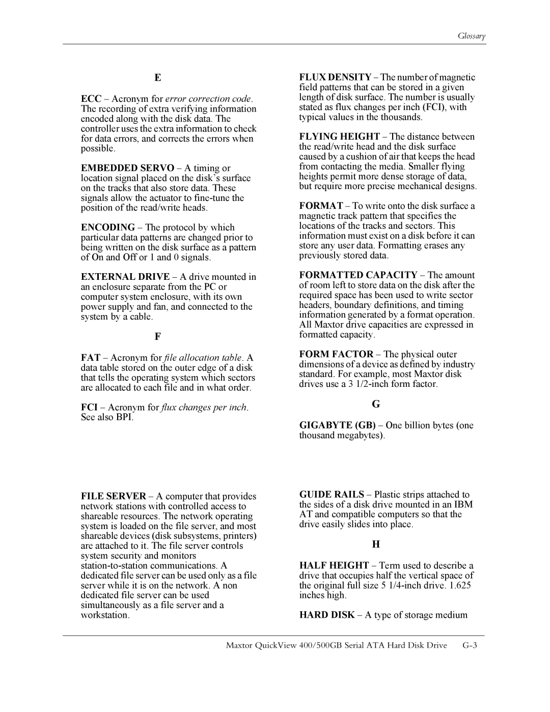 Maxtor ATA manual FCI Acronym for flux changes per inch. See also BPI 