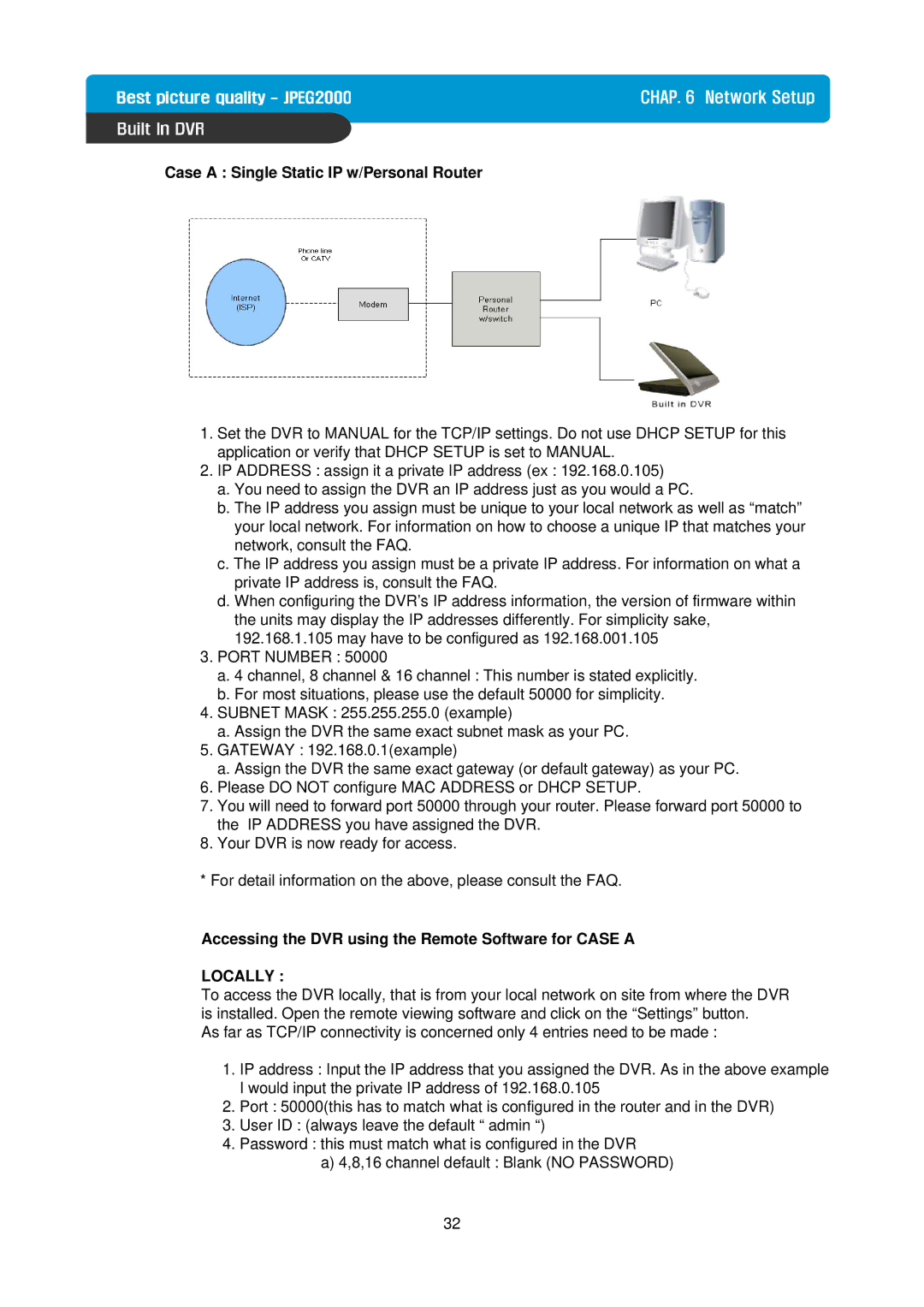 Maxtor Built in Digital Video Recorder manual Accessing the DVR using the Remote Software for Case a, Locally 