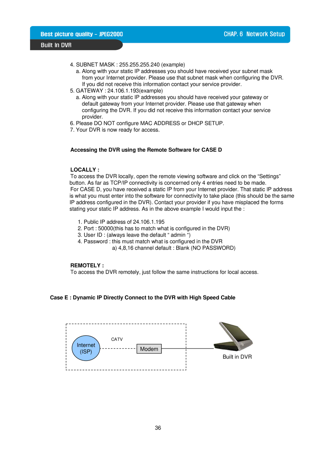 Maxtor Built in Digital Video Recorder manual Accessing the DVR using the Remote Software for Case D, Isp 