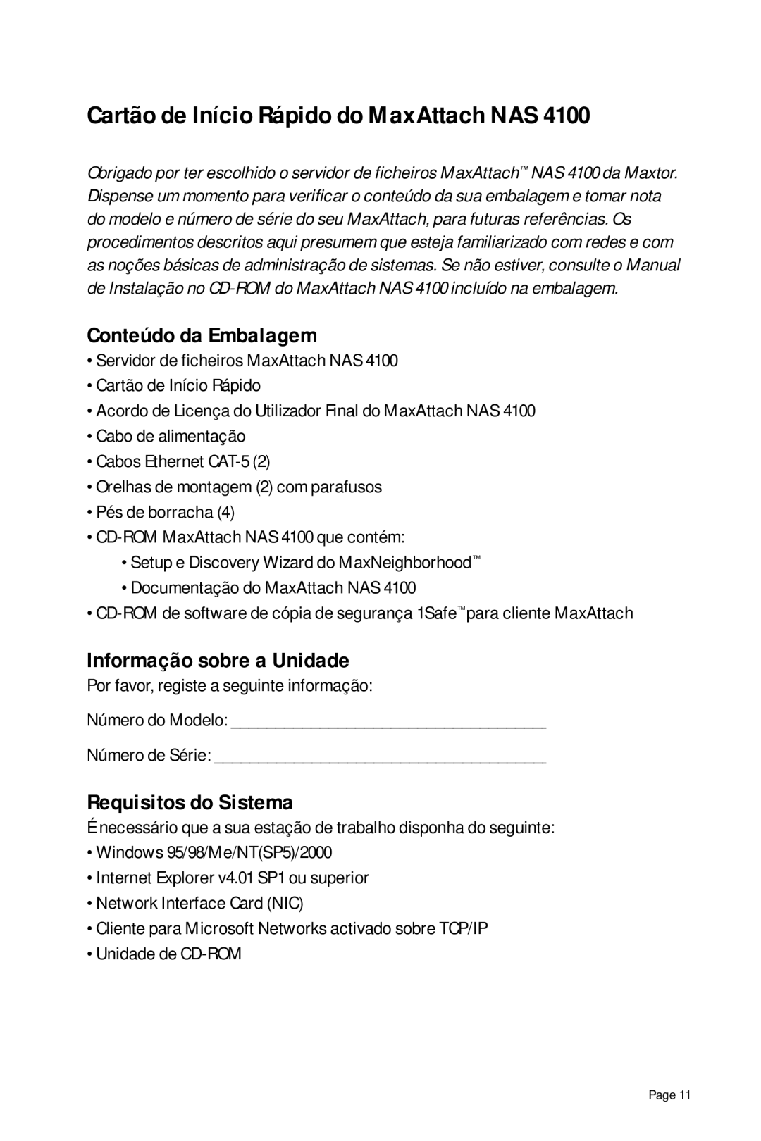 Maxtor NAS 4100 quick start Cartão de Início Rápido do MaxAttach NAS, Conteúdo da Embalagem, Informação sobre a Unidade 