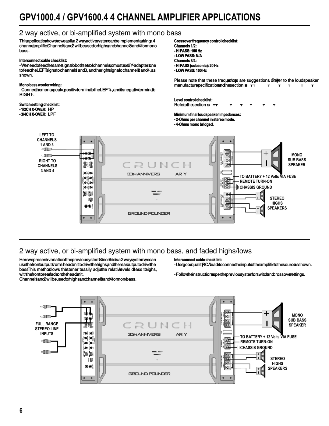 Maxxsonics GPV1600.4 Way active, or bi-amplified system with mono bass, 4CH X-OVER LPF Left to Channels, Right to Channels 