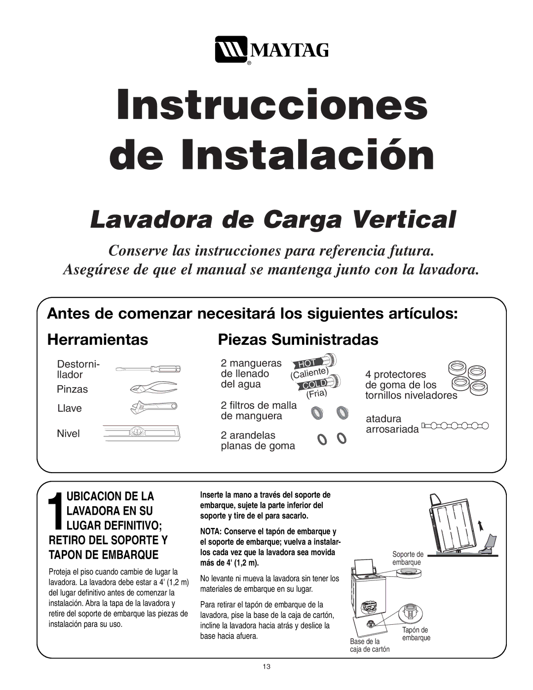 Maytag 40136001 installation instructions Ubicacion DE LA, Caliente 