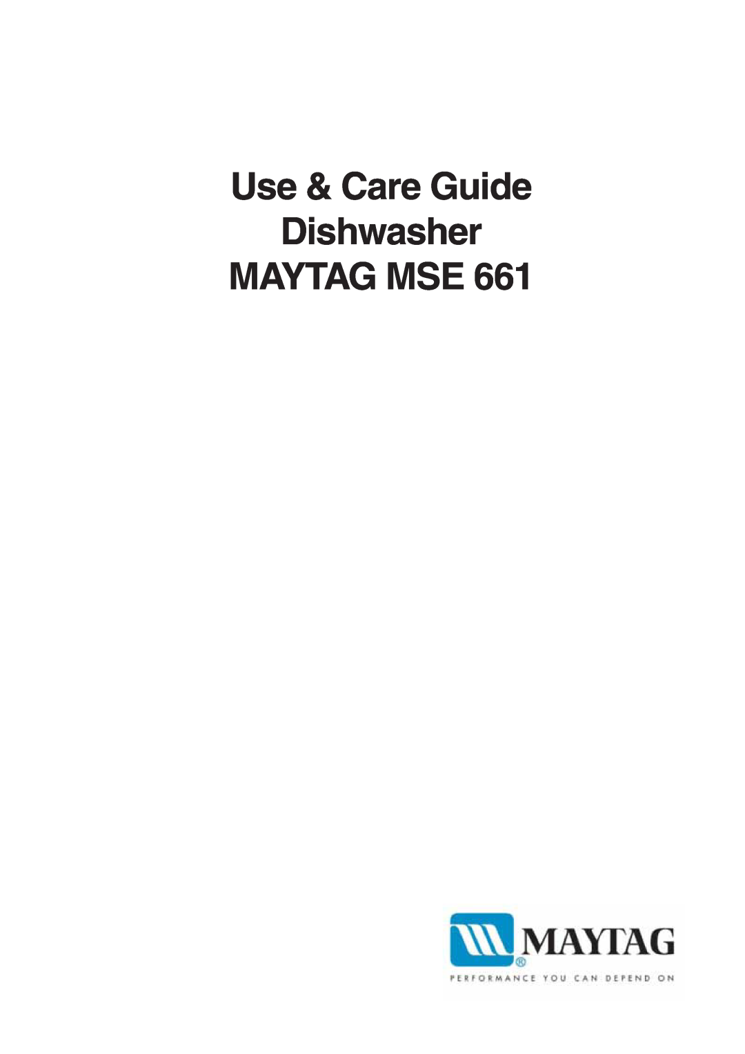 Maytag 661S/W manual Use & Care Guide Dishwasher MAYTAG MSE 