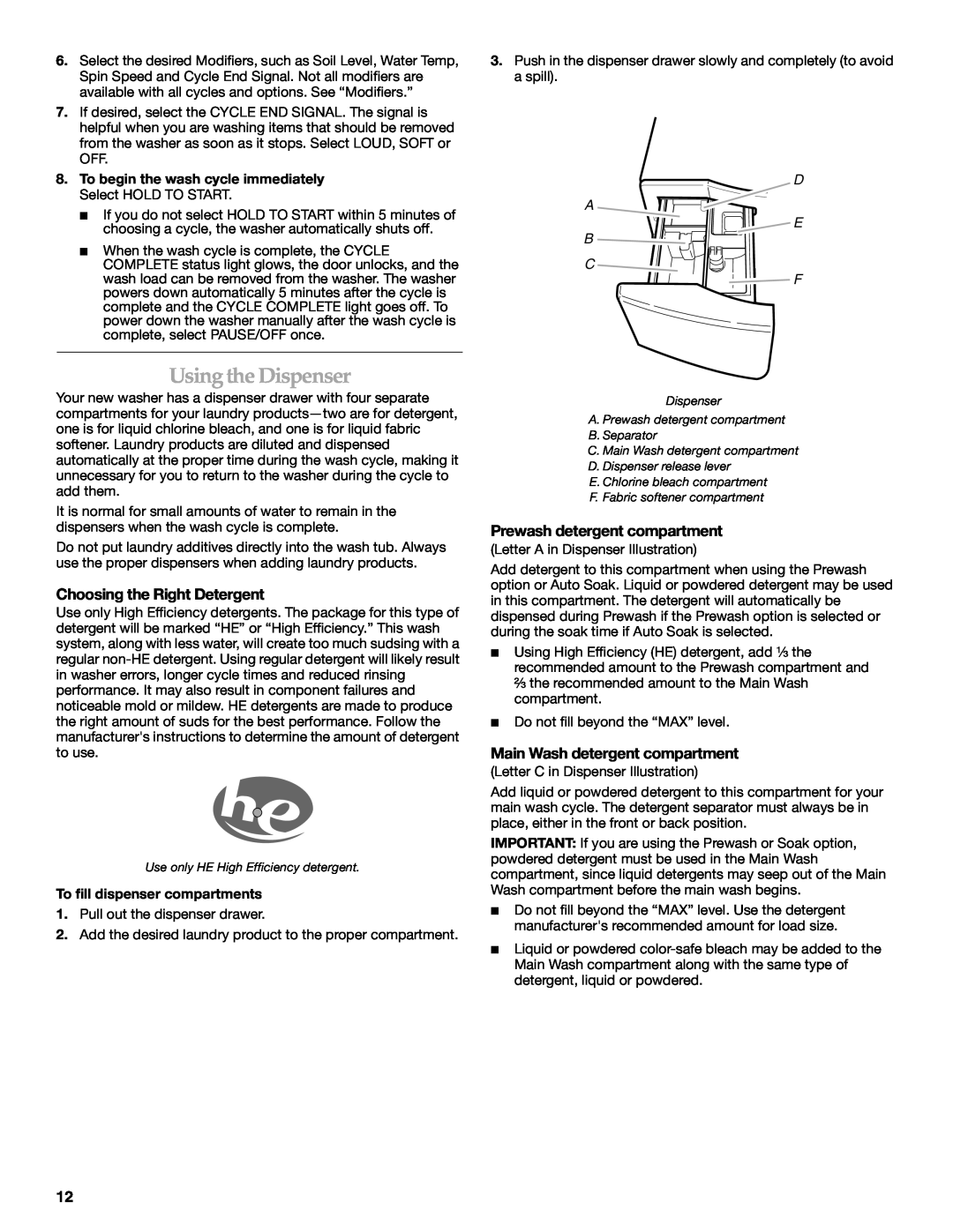 Maytag 8182969 manual Using the Dispenser, Choosing the Right Detergent, Prewash detergent compartment, D A E B C F 
