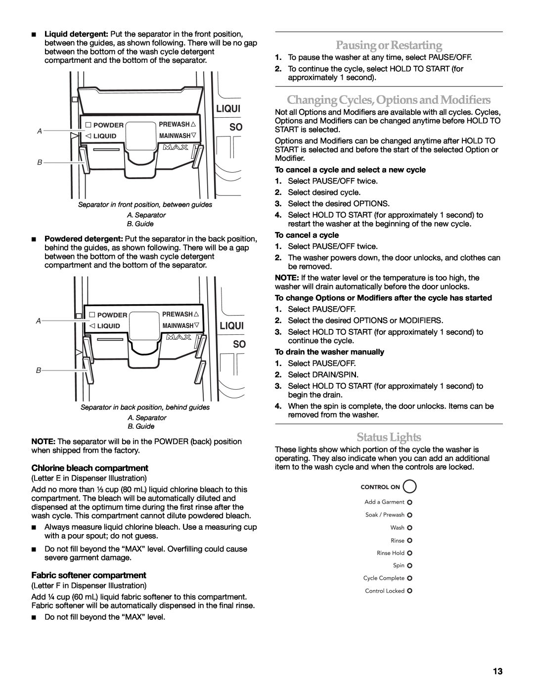 Maytag 8182969 manual Pausing or Restarting, Changing Cycles, Options and Modifiers, Status Lights, Liqui 