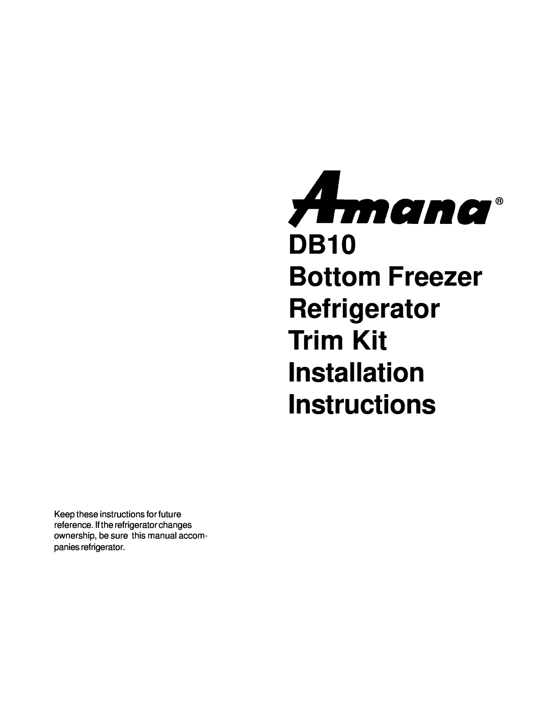Maytag installation instructions DB10 Bottom Freezer Refrigerator Trim Kit, Installation Instructions 
