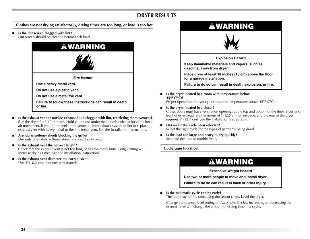 Maytag ELECTRIC DYER manual Dryer Results, Cycle time too short 