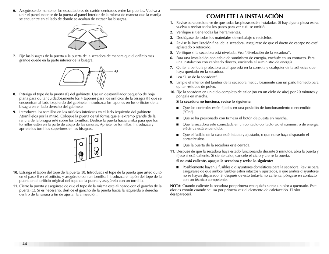 Maytag ELECTRIC DYER manual Complete LA Instalación, Si la secadora no funciona, revise lo siguiente 