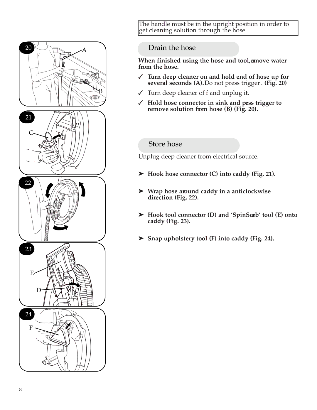 Maytag F6212901 manual Drain the hose, Store hose, Turn deep cleaner off and unplug it 