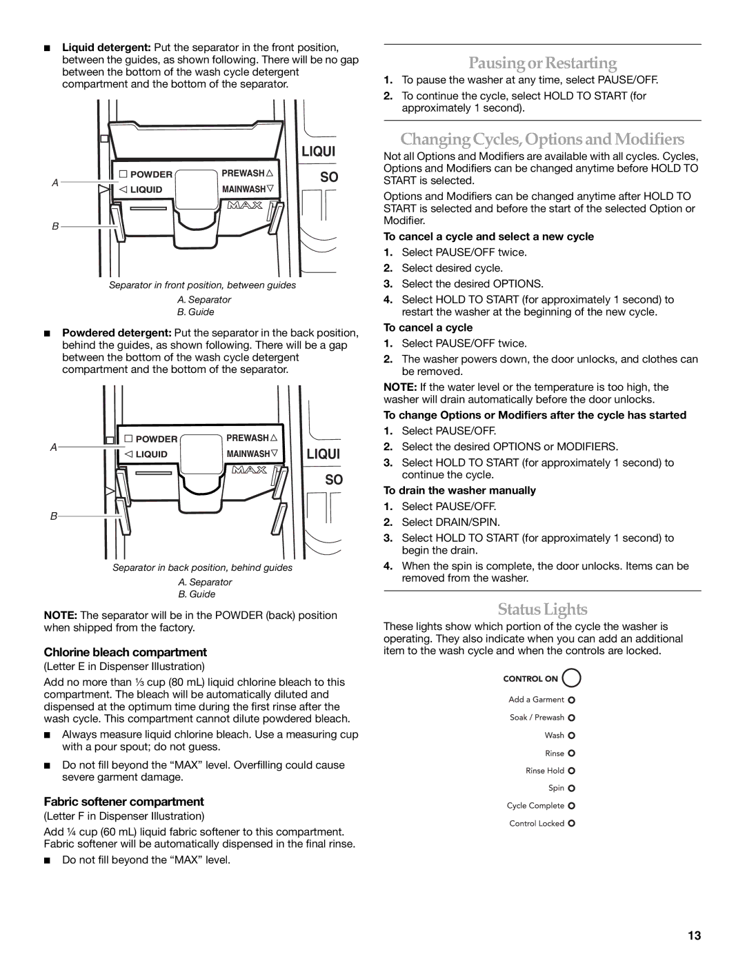 Maytag FRONT-LOADINGAUTOMATICWASHER manual Pausing or Restarting, Changing Cycles, Options and Modifiers, Status Lights 