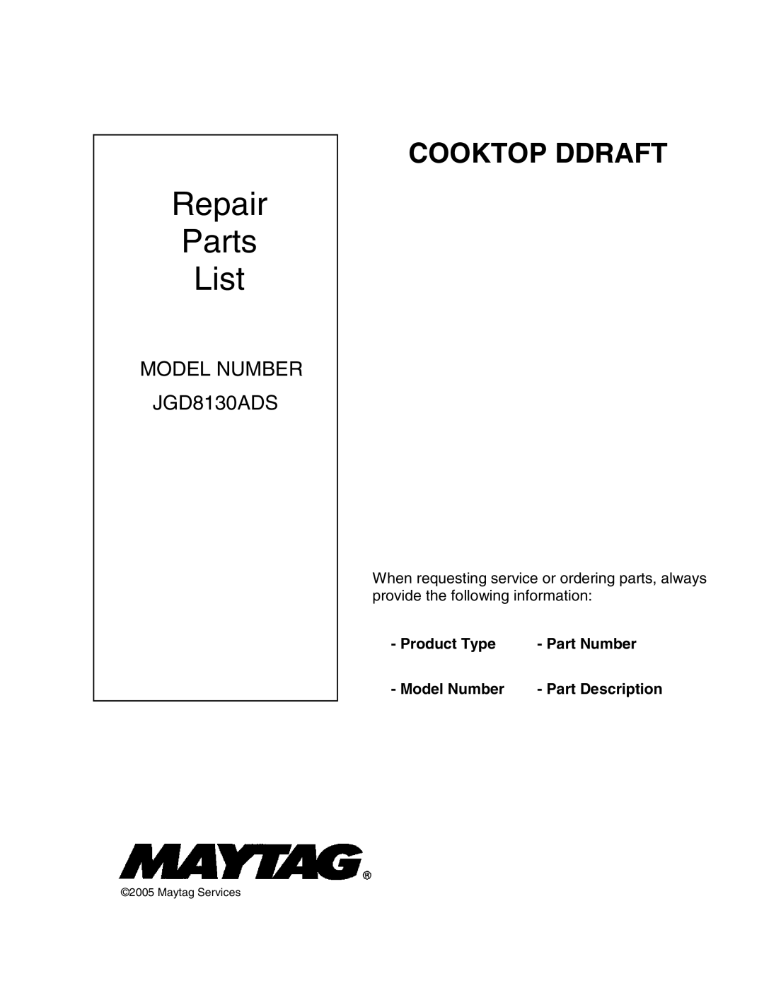 Maytag JGD8130ADS manual Repair Parts List, Product Type Part Number Model Number Part Description 