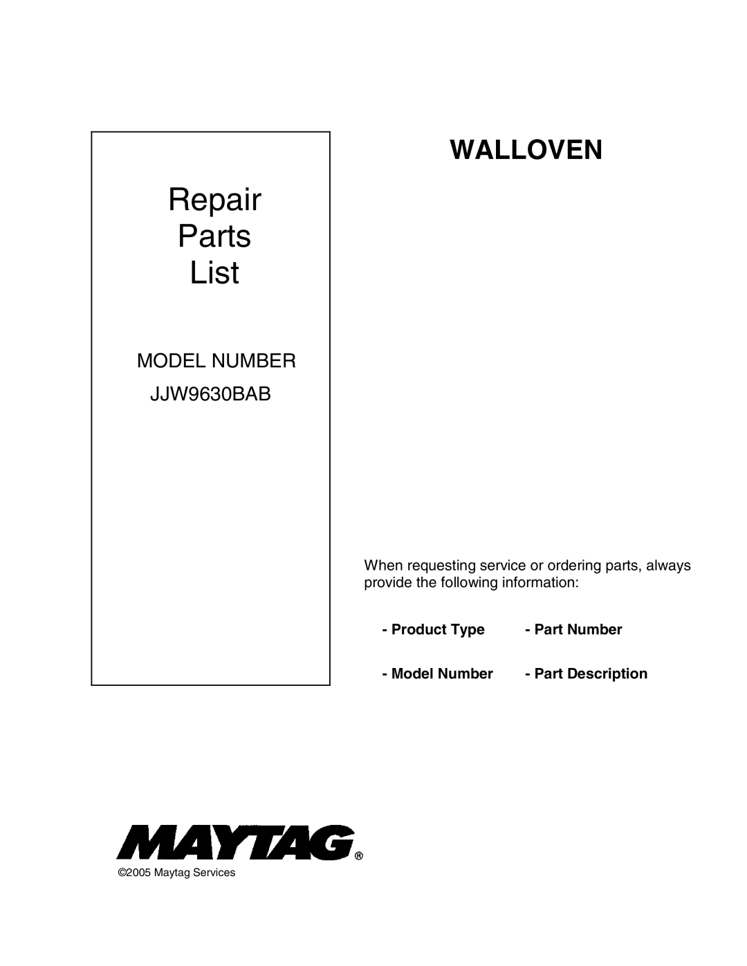 Maytag JJW9630BAB manual Repair Parts List, Product Type Part Number Model Number Part Description 