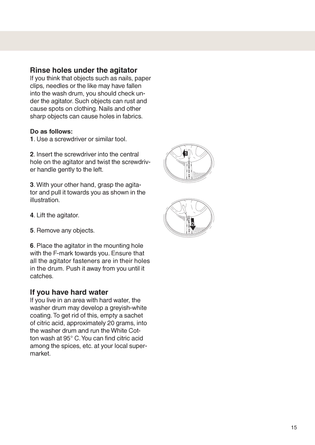 Maytag MAF9501 operating instructions Rinse holes under the agitator, If you have hard water, Do as follows 