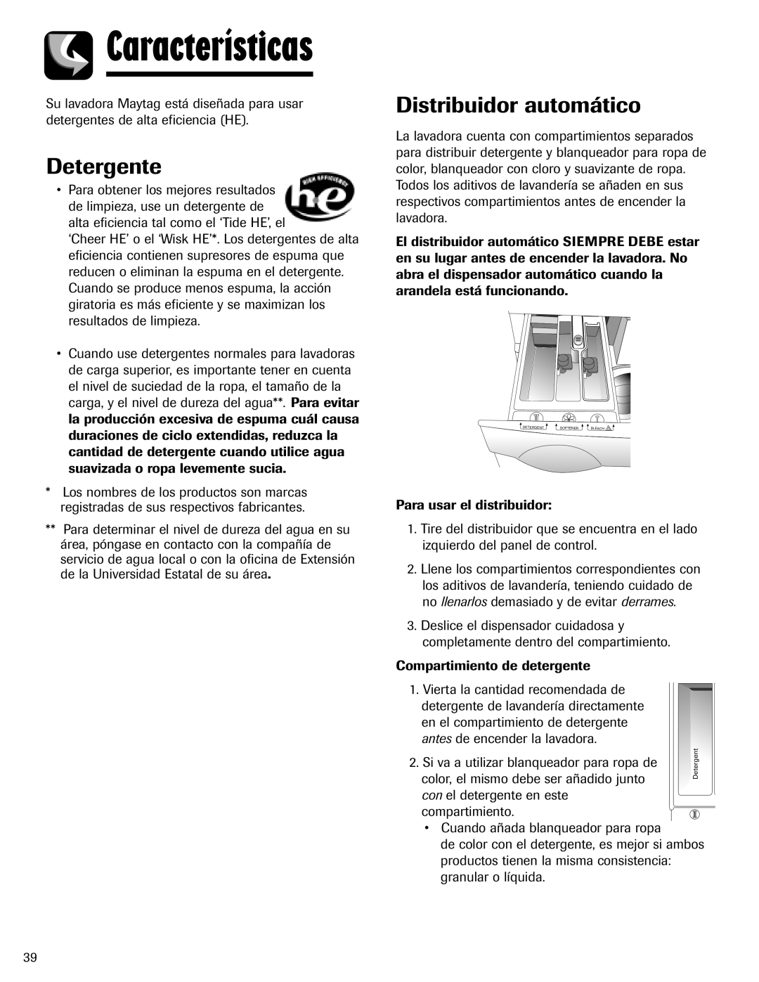 Maytag MAH-24 Detergente, Distribuidor automático, Compartimiento de detergente, Si va a utilizar blanqueador para ropa de 