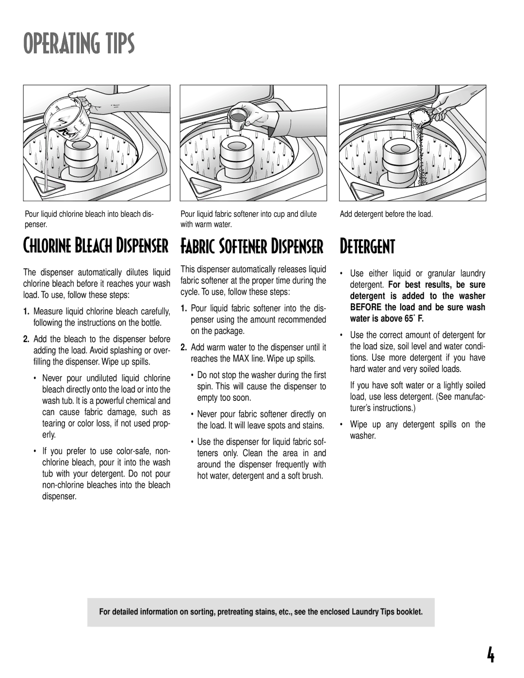 Maytag MAV6300 Operating Tips, Detergent, Wipe up any detergent spills on the washer, Add detergent before the load 