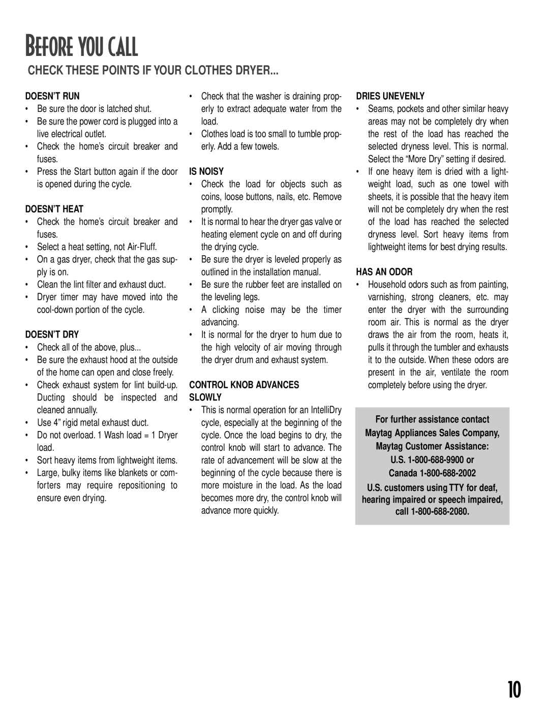 Maytag MD-16 warranty Before YOU Call, Be sure the door is latched shut, Check the home’s circuit breaker and fuses 