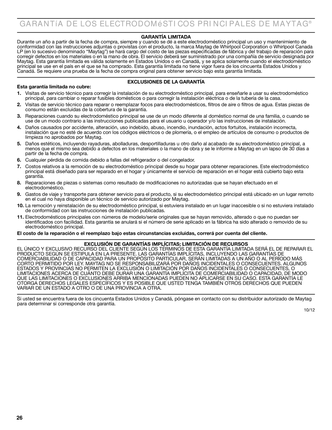 Maytag MDB6600WH GARANTíA DE LOS ELECTRODOMéSTICOS Principales DE Maytag, Garantía Limitada, Exclusiones DE LA Garantía 