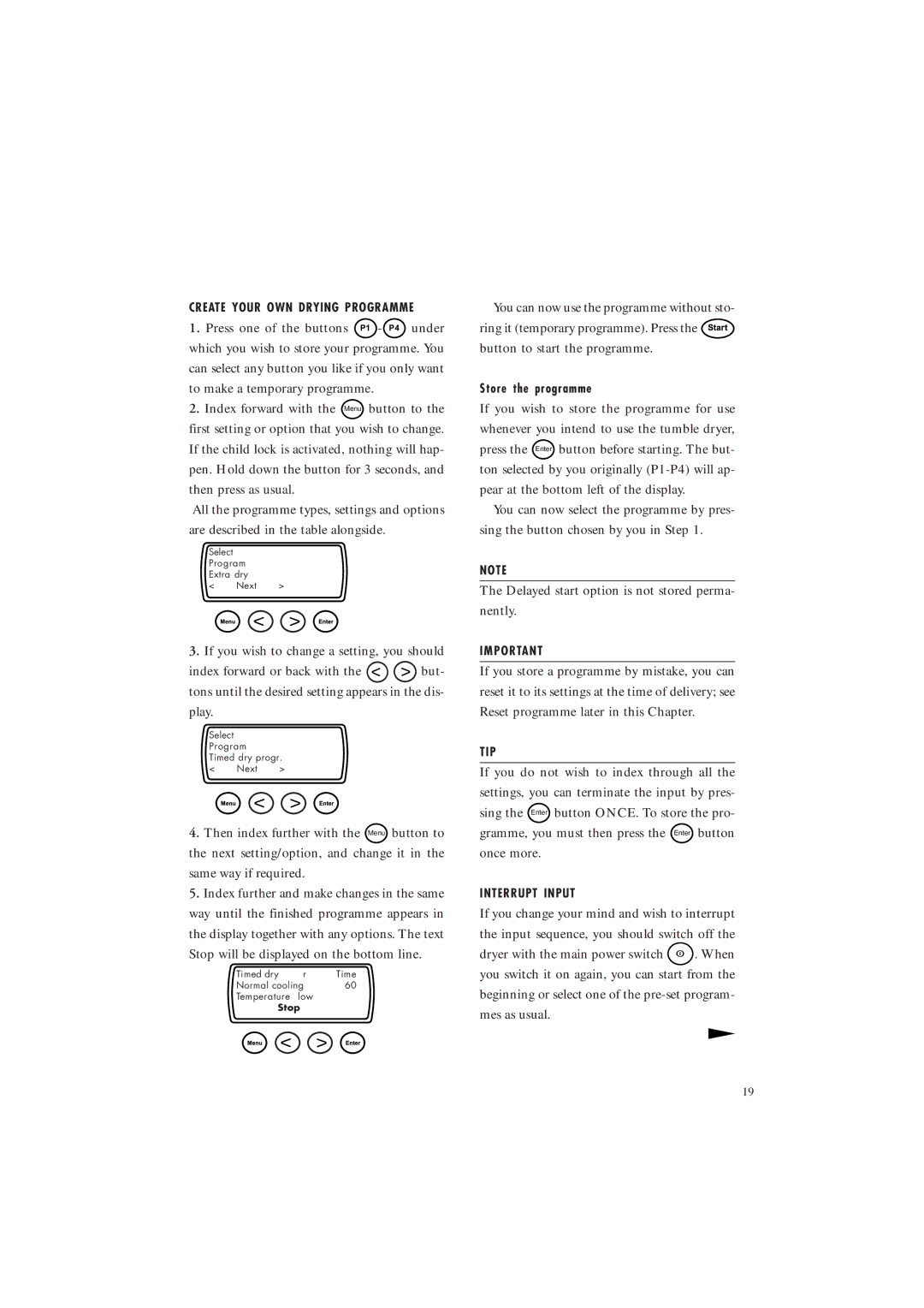 Maytag MDE 9901 manual Create Your OWN Drying Programme, Tip, Interrupt Input 