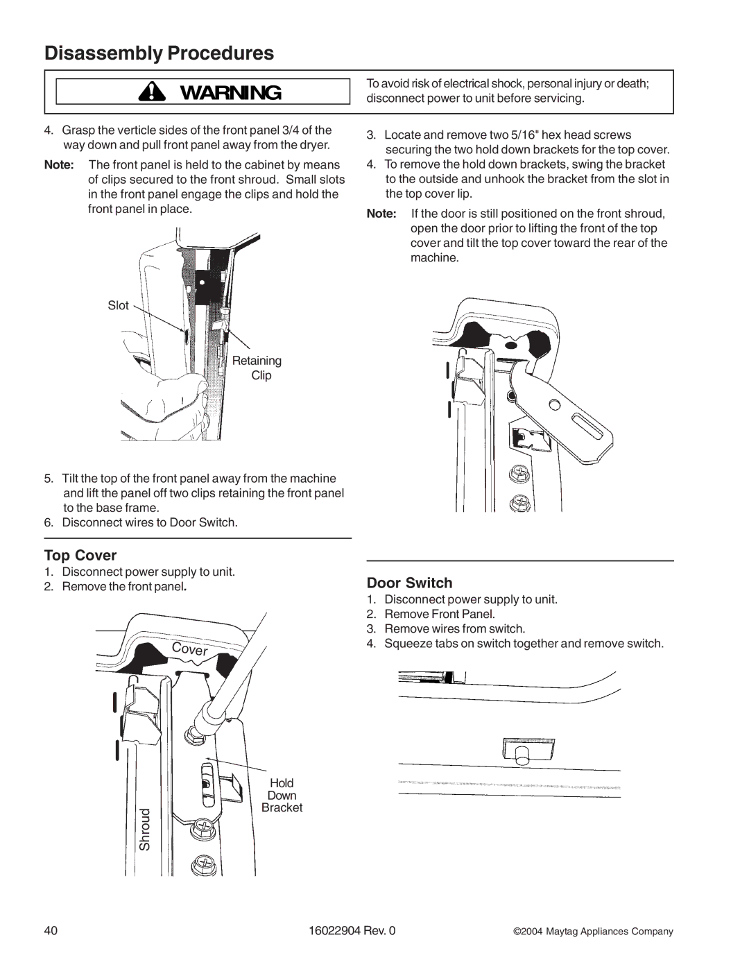 Maytag MDE/MDG21PND, MDE/MDG21PRA, MDE/MDG21PNA, MDE/MDG21PDA, MDE/MDG21PDD, MLE/MLG23PDF, MLE/MLG23PRA Top Cover, Door Switch 