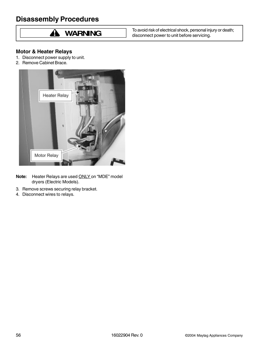 Maytag MLE/MLG23PDC, MDE/MDG21PRA, MDE/MDG21PNA, MDE/MDG21PDA, MDE/MDG21PDD, MDE/MDG21PND, MLE/MLG23PDF Motor & Heater Relays 