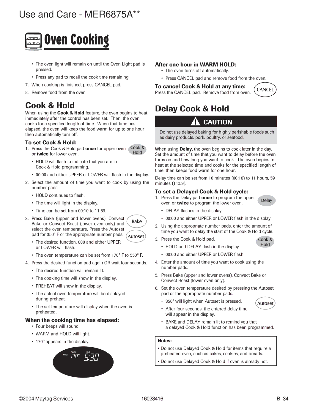 Maytag MER6751AAB/Q/S/W, MER6775AAB/F/N/Q/S/W, MER6555ACW After one hour in Warm Hold, To set a Delayed Cook & Hold cycle 