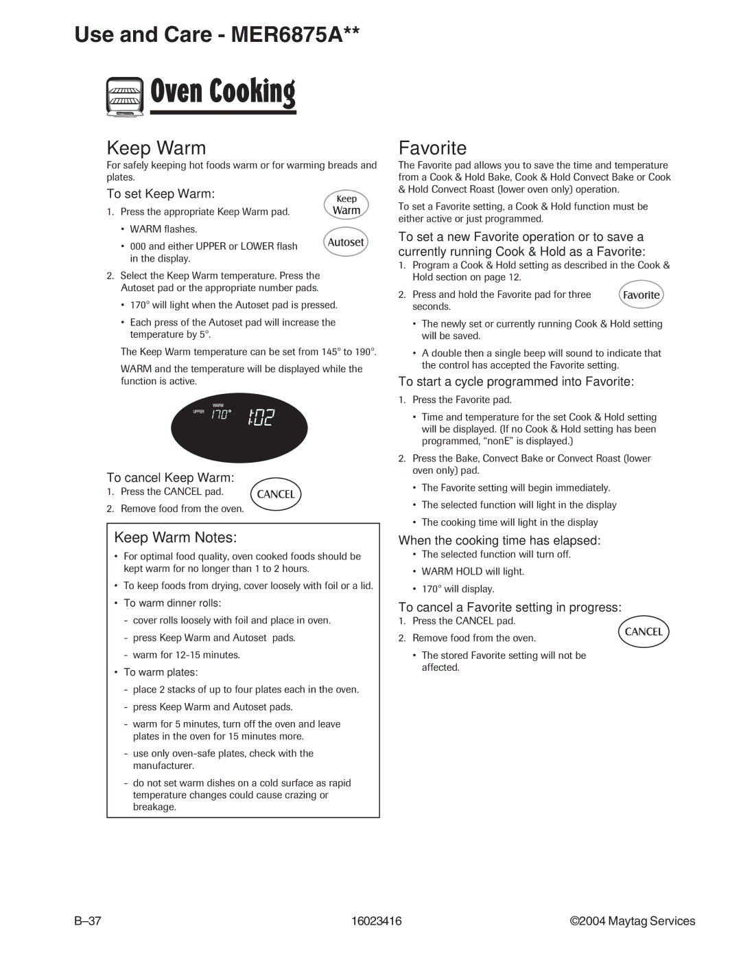 Maytag MER6755ACB/S/W, MER6555ACW To start a cycle programmed into Favorite, To cancel a Favorite setting in progress 