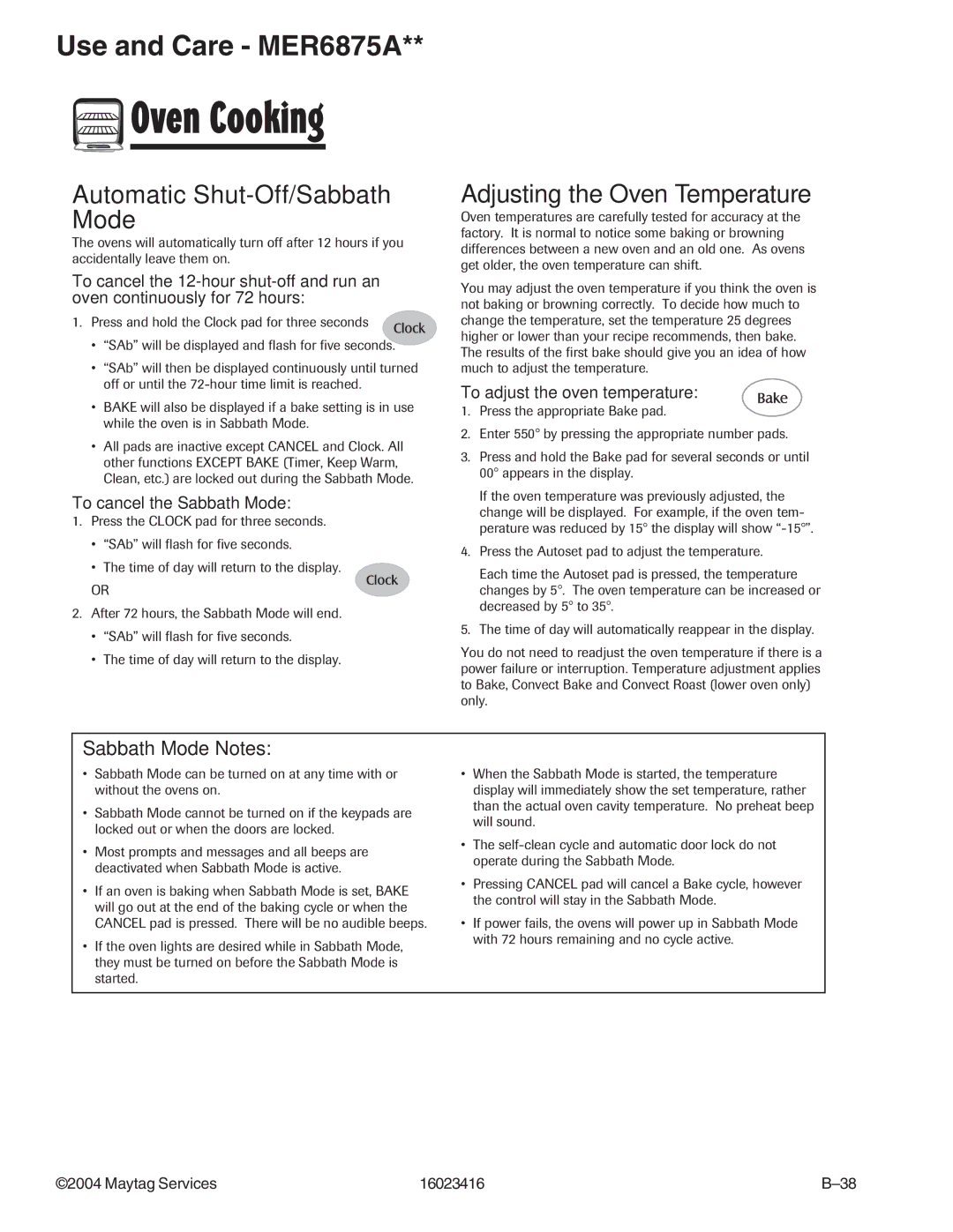 Maytag MER6555ACW manual Adjusting the Oven Temperature, To cancel the Sabbath Mode, To adjust the oven temperature 