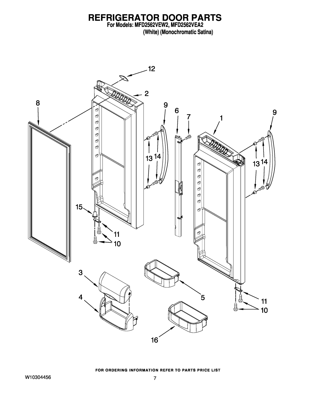 Maytag manual Refrigerator Door Parts, W10304456, For Models MFD2562VEW2, MFD2562VEA2 White Monochromatic Satina 