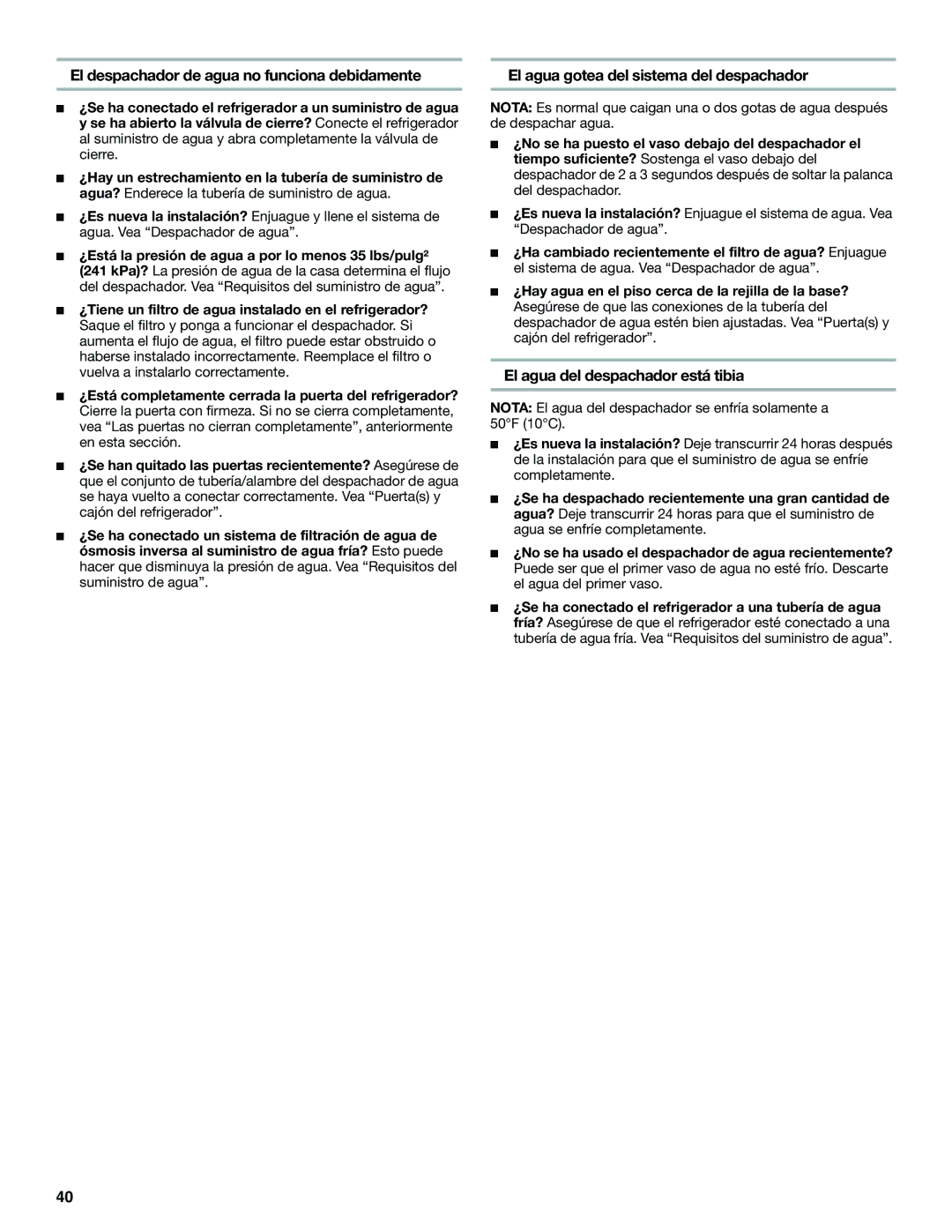 Maytag MFF2558VEM, W10366207A El agua del despachador está tibia, ¿Está la presión de agua a por lo menos 35 lbs/pulg² 