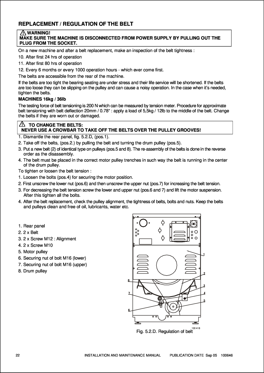 Maytag MFS 25-35 manual Replacement / Regulation Of The Belt, MACHINES 16kg / 36lb, To Change The Belts 