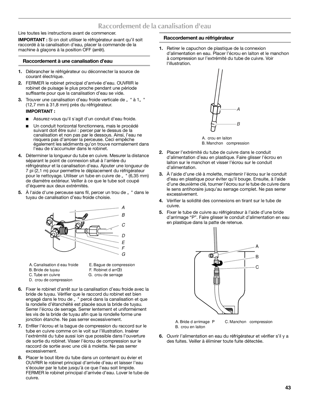 Maytag MFT2771WEM installation instructions Raccordement de la canalisation deau, Raccordement à une canalisation d’eau 