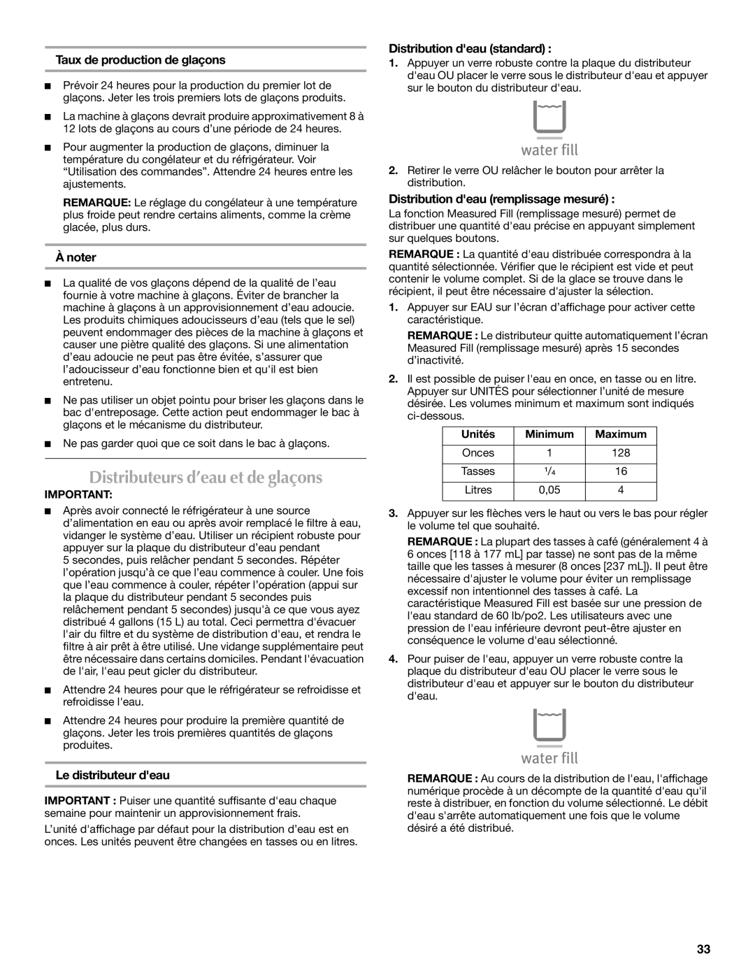 Maytag MFX2571XEW, W10295064A Distributeurs d’eau et de glaçons, Taux de production de glaçons, Le distributeur deau 