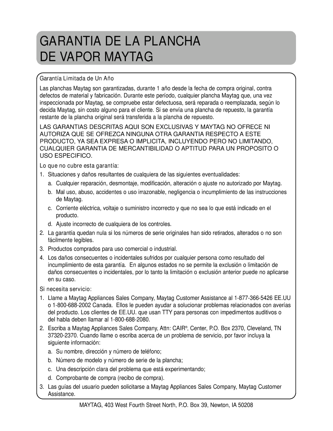 Maytag MLI7000AAW Garantia DE LA Plancha DE Vapor Maytag, Garantía Limitada de Un Año, Lo que no cubre esta garantía 