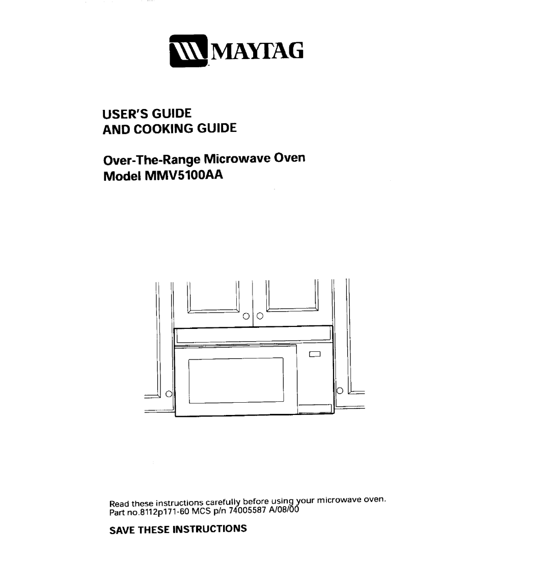 Maytag MMV5100AA manual Save These Instructions, USER’S GUIDE AND COOKING GUIDE Over-The-Range Microwave Oven 