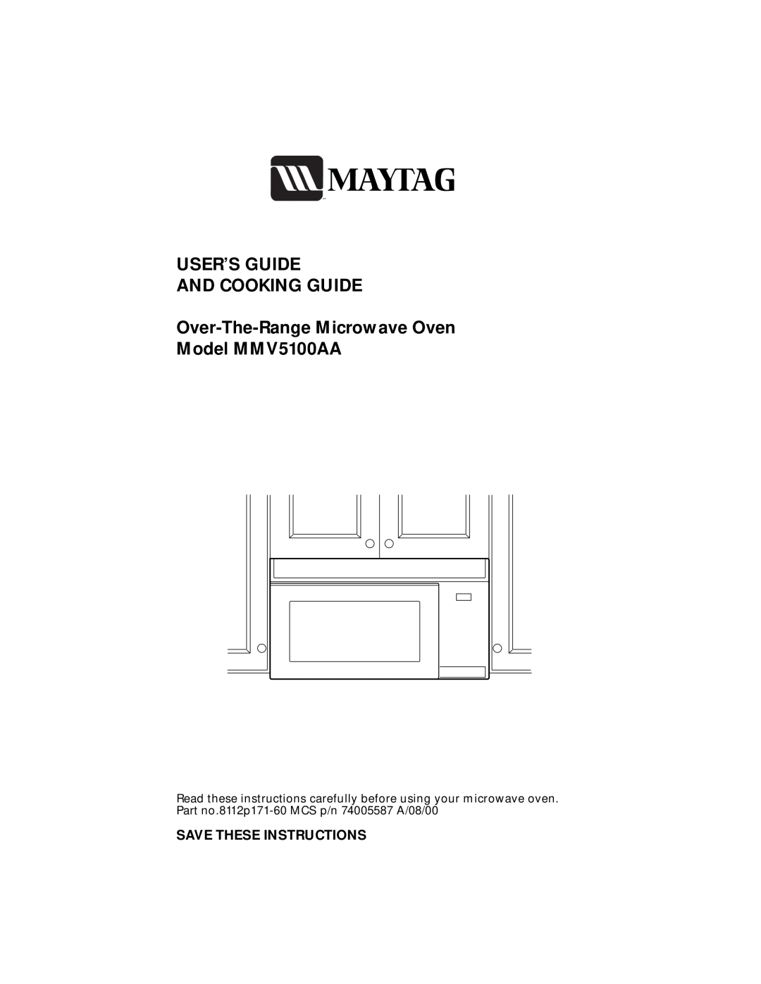 Maytag MMV5100AA manual Save These Instructions, USER’S GUIDE AND COOKING GUIDE Over-The-Range Microwave Oven 