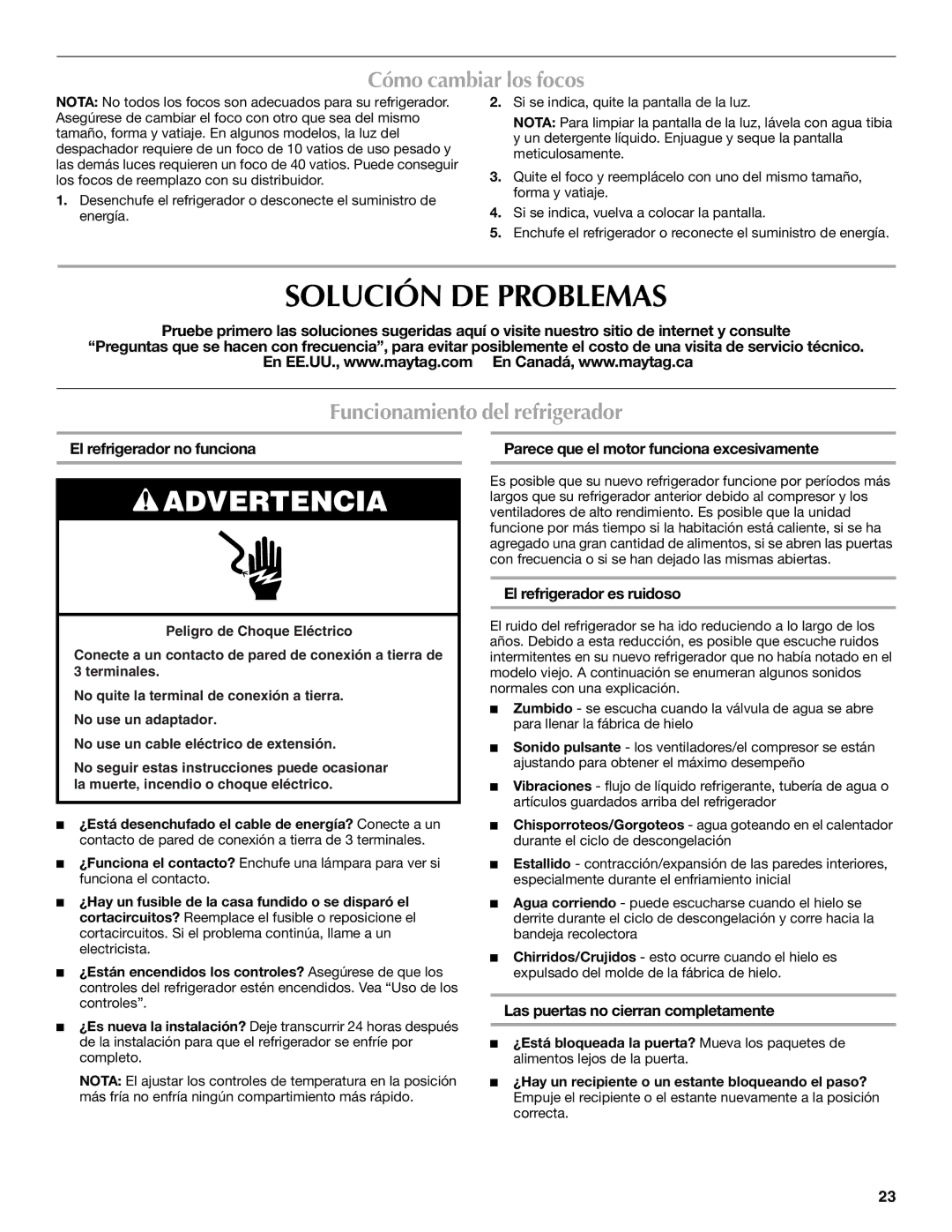 Maytag MSD2254VEW installation instructions Solución DE Problemas, Cómo cambiar los focos, Funcionamiento del refrigerador 