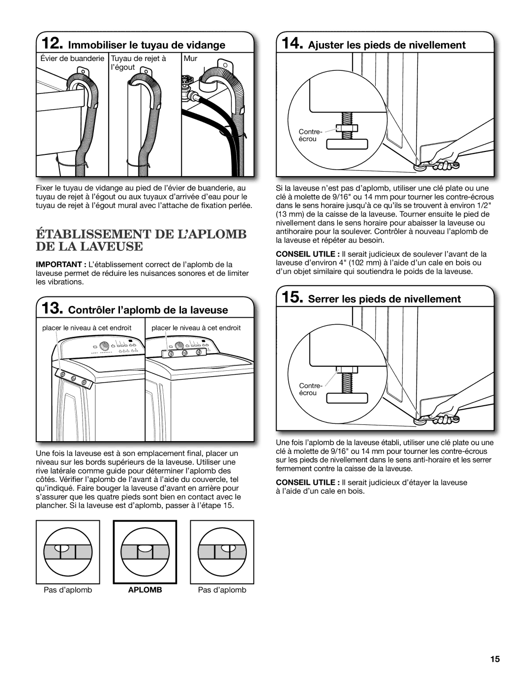 Maytag MVWX700XL Établissement de l’aplomb de la laveuse, Immobiliser le tuyau de vidange, Serrer les pieds de nivellement 