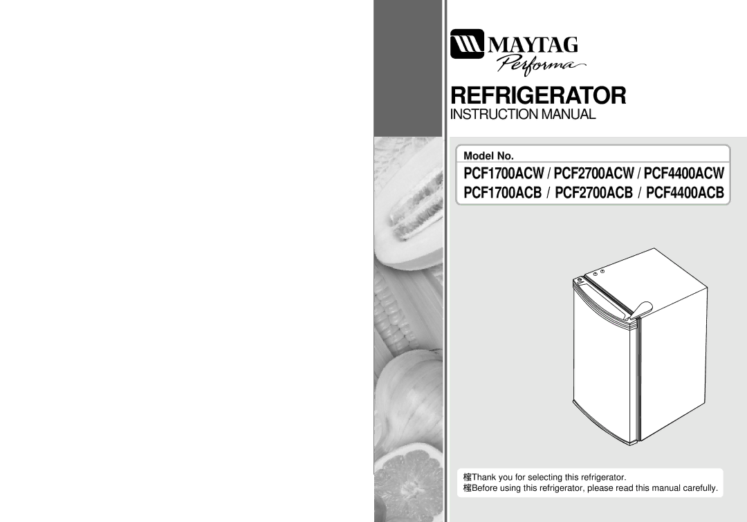 Maytag PCF4400ACB, PCF2700ACB, PCF1700ACB, PCF1700ACW / PCF2700ACW / PCF4400ACW instruction manual Refrigerator 