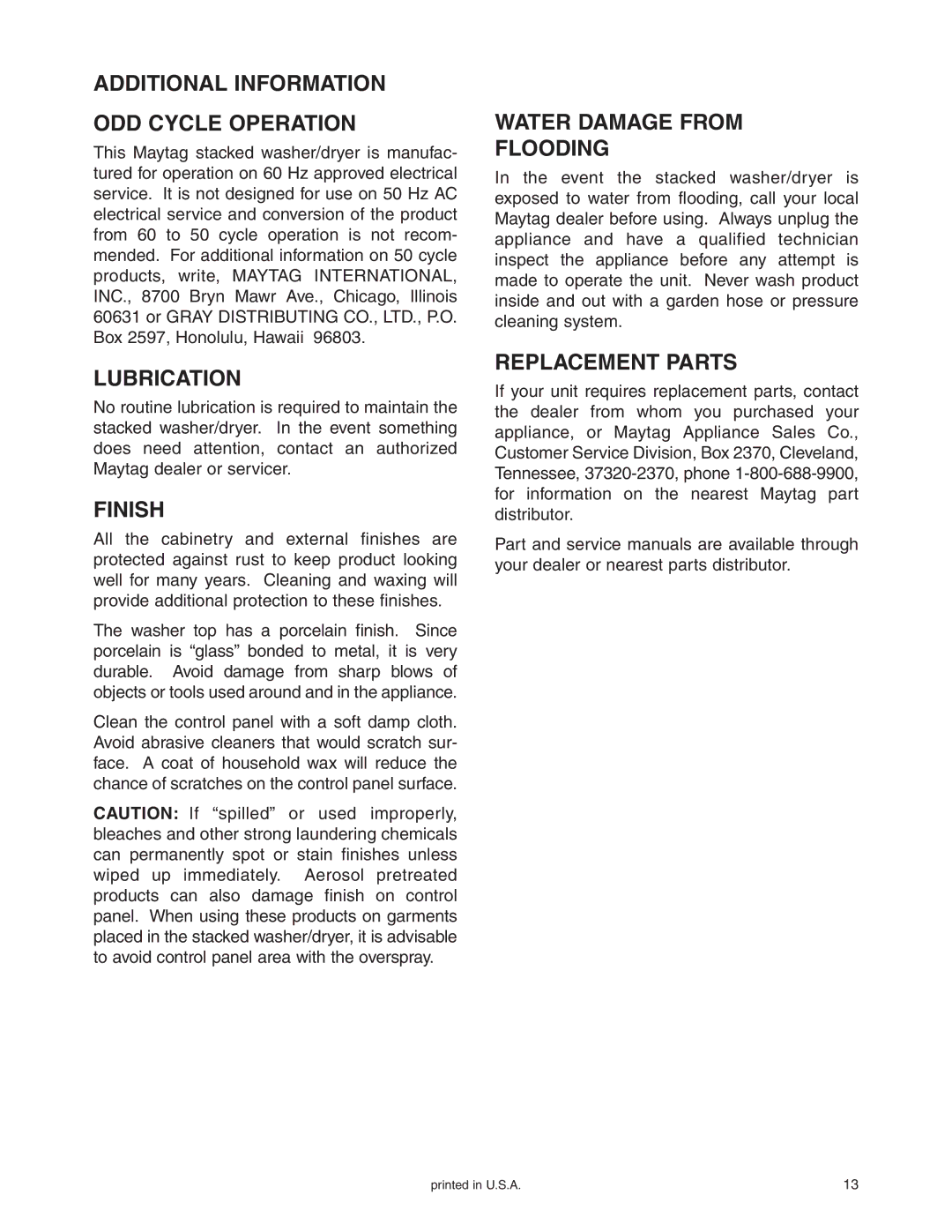 Maytag Stacked Washer/Dryer Additional Information ODD Cycle Operation Lubrication, Finish, Water Damage from Flooding 